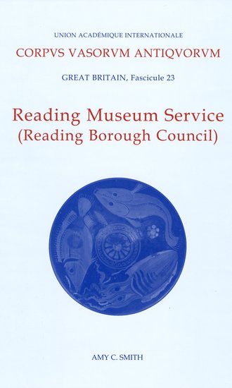 Corpus Vasorum Antiquorum, Great Britiain Fascicule 23, Reading Museum Service (Reading Borough Council) (Hardback) 9780197263891