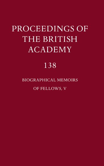 Proceedings of the British Academy, 138 Biographical Memoirs of Fellows, V (Hardback) 9780197263938
