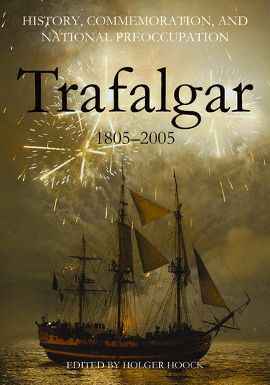 History, Commemoration and National Preoccupation; Trafalgar 1805-2005 (Paperback / softback) 9780197264065