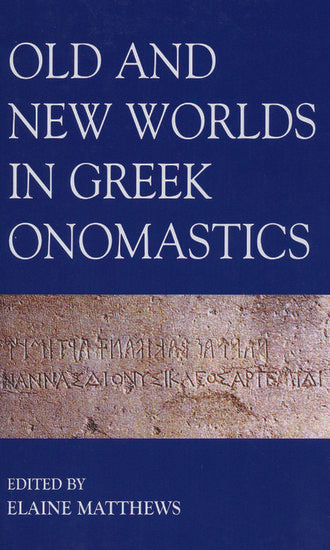 Old and New Worlds in Greek Onomastics (Hardback) 9780197264126