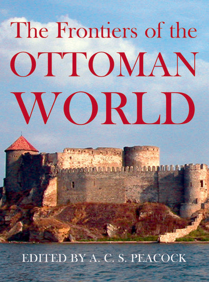The Frontiers of the Ottoman World (Hardback) 9780197264423