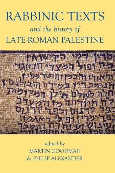 Rabbinic Texts and the History of Late-Roman Palestine (Hardback) 9780197264744