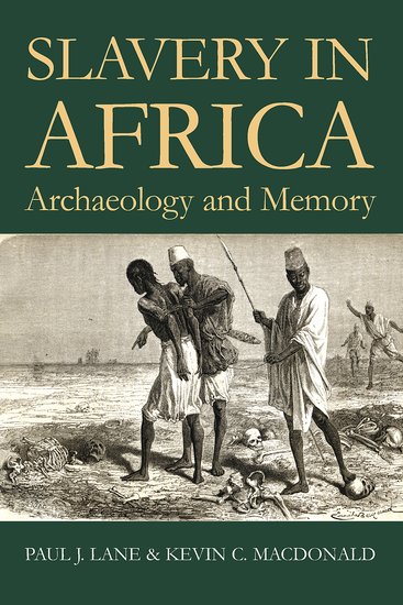 Slavery in Africa; Archaeology and Memory (Leather / fine binding) 9780197264782