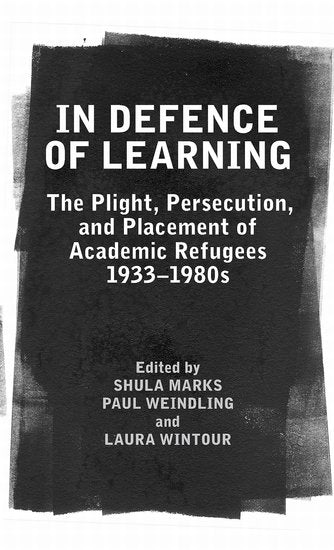 In Defence of Learning; The Plight, Persecution, and Placement of Academic Refugees, 1933-1980s (Hardback) 9780197264812