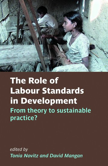 The Role of Labour Standards in Development; From theory to sustainable practice (Paperback / softback) 9780197264911