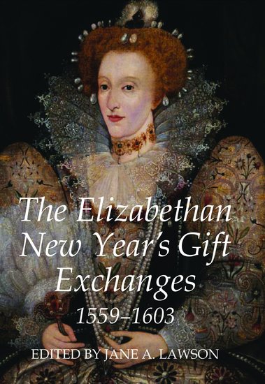 The Elizabethan New Year's Gift Exchanges, 1559-1603 (Hardback) 9780197265260