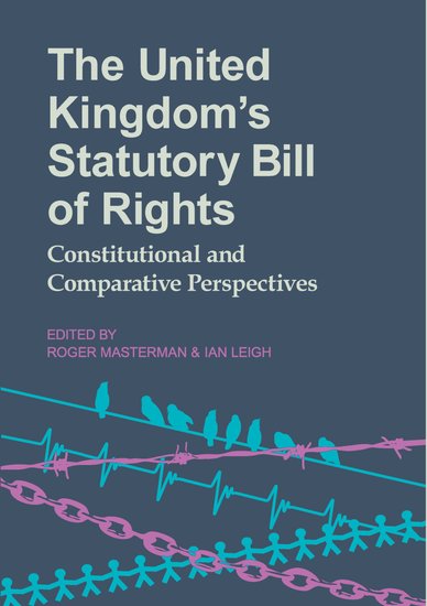 The United Kingdom's Statutory Bill of Rights; Constitutional and Comparative Perspectives (Hardback) 9780197265376