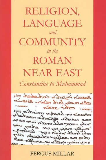 Religion, Language and Community in the Roman Near East; Constantine to Muhammad (Hardback) 9780197265574