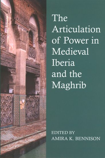 The Articulation of Power in Medieval Iberia and the Maghrib (Hardback) 9780197265697