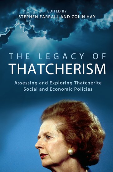 The Legacy of Thatcherism; Assessing and Exploring Thatcherite Social and Economic Policies (Paperback / softback) 9780197265703