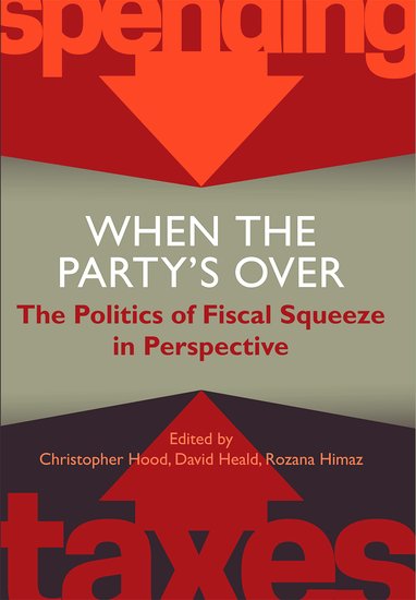 When the Party's Over; The Politics of Fiscal Squeeze in Perspective (Hardback) 9780197265734