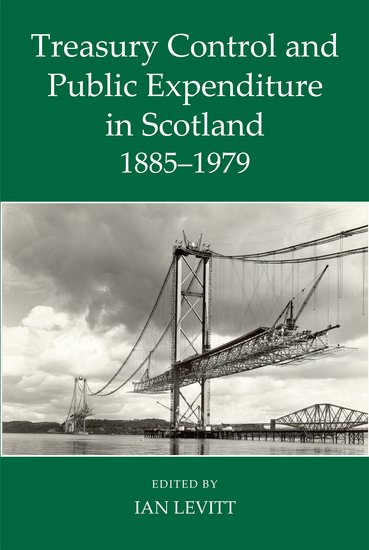 Treasury Control and Public Expenditure in Scotland 1885-1979 (Hardback) 9780197265796