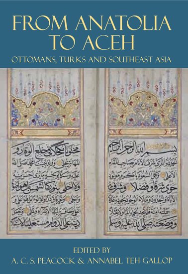 From Anatolia to Aceh; Ottomans, Turks, and Southeast Asia (Hardback) 9780197265819