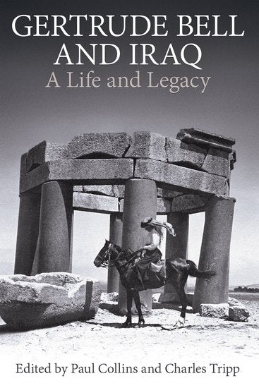 Gertrude Bell and Iraq; A life and legacy (Hardback) 9780197266076