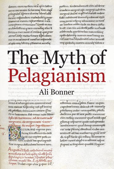 The Myth of Pelagianism (Hardback) 9780197266397