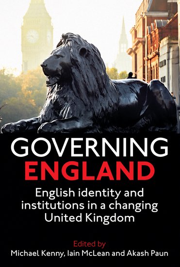 Governing England – English Identity and Institutions in a Changing United Kingdom; English Identity and Institutions in a Changing United Kingdom (Hardback) 9780197266465