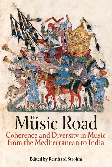 The Music Road; Coherence and Diversity in Music from the Mediterranean to India (Hardback) 9780197266564