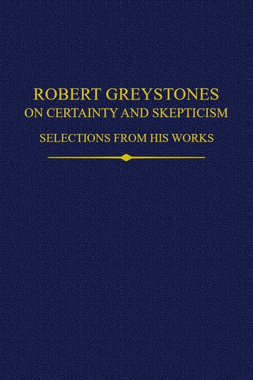 Robert Greystones on Certainty and Skepticism; Selections from His Works (Hardback) 9780197266595