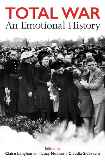 Total War; An Emotional History (Hardback) 9780197266663