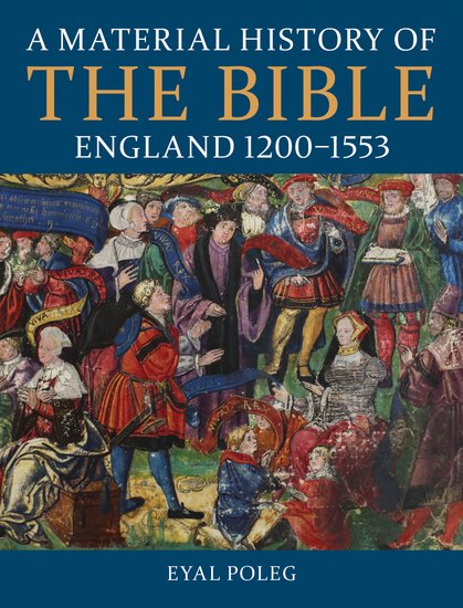 A Material History of the Bible, England 1200-1553 (Hardback) 9780197266717