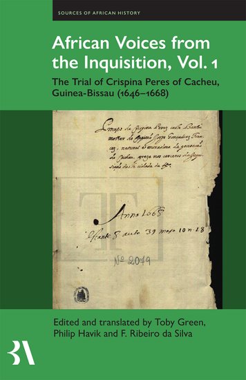 African Voices from the Inquisition, Vol. 1; The Trial of Crispina Peres of Cacheu, Guinea-Bissau (1646-1668) (Hardback) 9780197266762