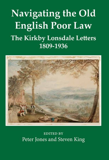 Navigating the Old English Poor Law; The Kirkby Lonsdale Letters, 1809-1836 (Hardback) 9780197266816