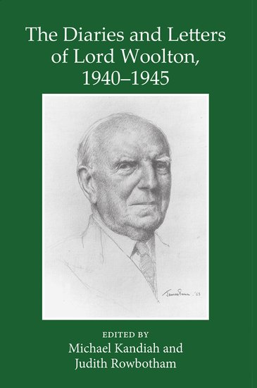 The Diaries and Letters of Lord Woolton 1940-1945 (Hardback) 9780197266847