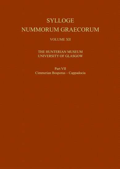 Sylloge Nummorum Graecorum, Volume XII The Hunterian Museum, University of Glasgow, Part VII Cimmerian Bosporus - Cappadocia (Hardback) 9780197266861