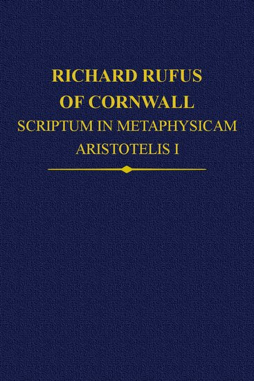 Richard Rufus of Cornwall; Scriptum in Metaphysicam Aristotelis: Alpha to Epsilon (Hardback) 9780197266908