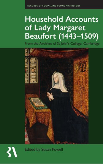 The Household Accounts of Lady Margaret Beaufort (1443-1509); From the Archives of St John's College, Cambridge (Hardback) 9780197267042