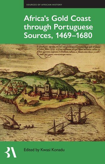 Africa's Gold Coast Through Portuguese Sources, 1469-1680 (Hardback) 9780197267066