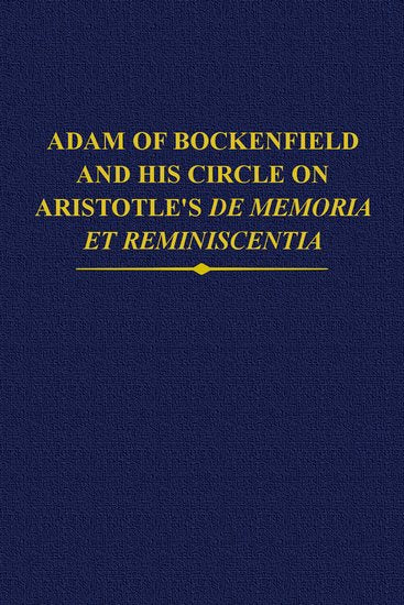 Adam of Bockenfield and his circle on Aristotle's De memoria et reminiscentia (Hardback) 9780197267219