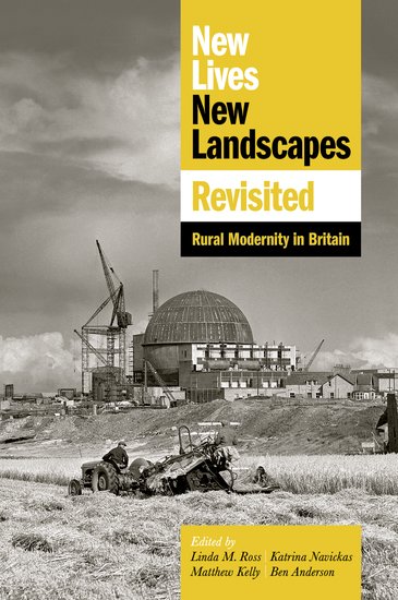New Lives, New Landscapes Revisited; Rural Modernity in Britain (Hardback) 9780197267455