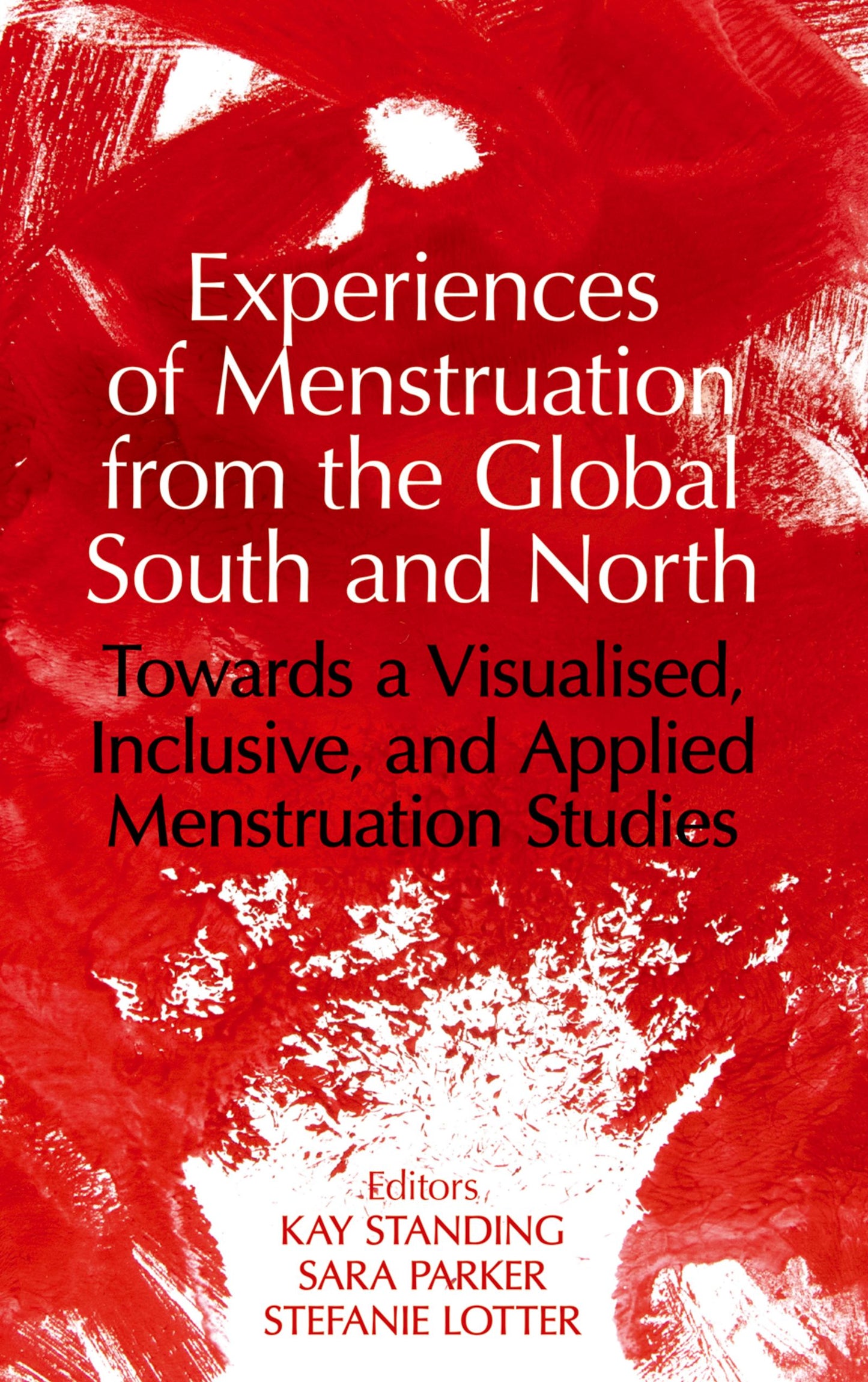 Experiences of Menstruation from the Global South and North; Towards a Visualised, Inclusive, and Applied Menstruation Studies (Hardback) 9780197267578