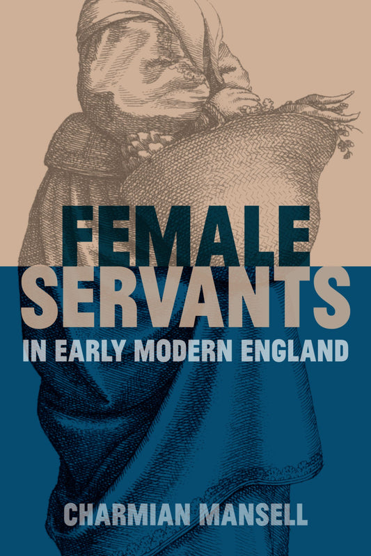 Female Servants in Early Modern England (Hardback) 9780197267585