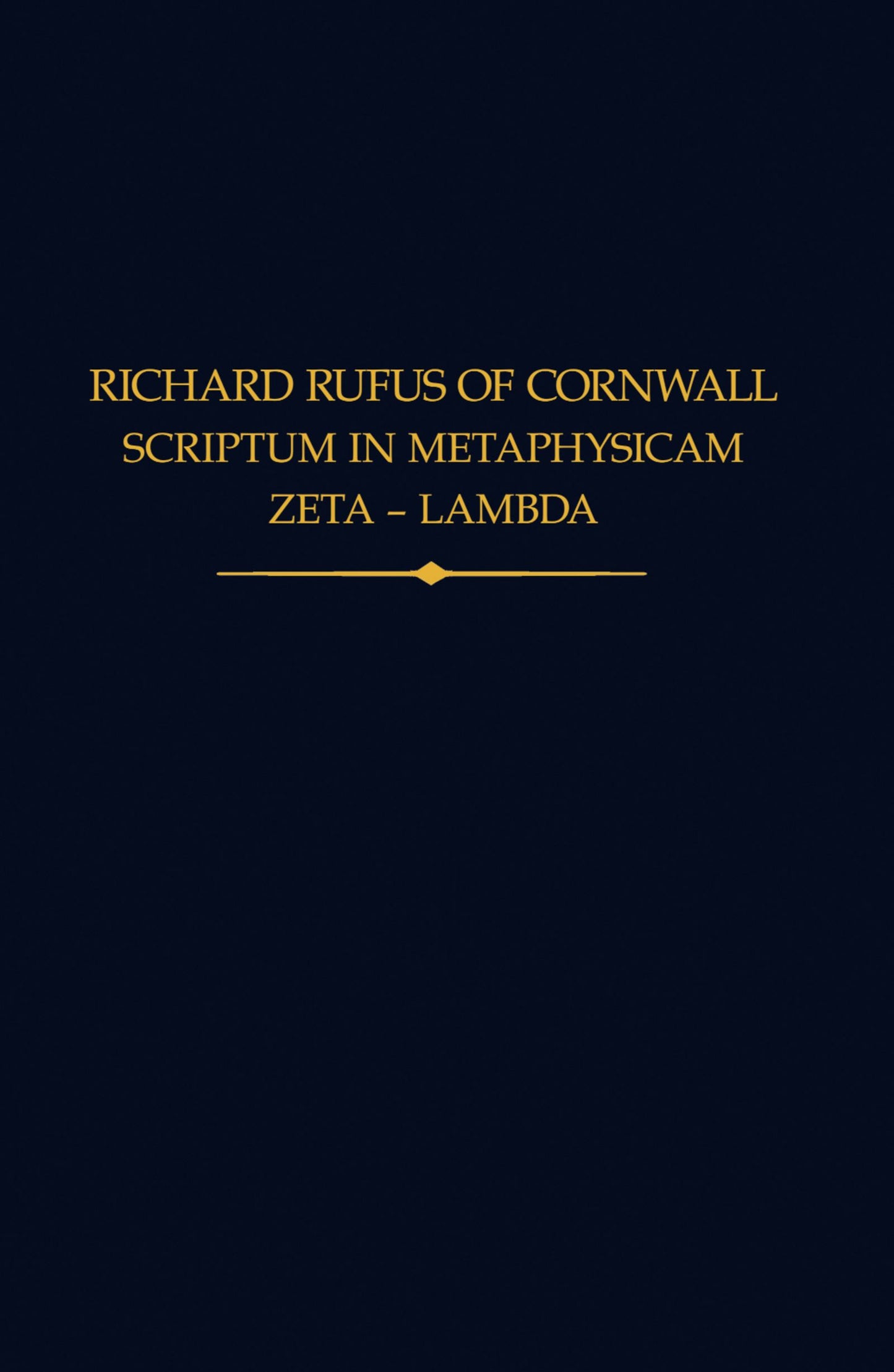 Richard Rufus of Cornwall: Scriptum in Metaphysicam Aristotelis II; Zeta to Lambda (Hardback) 9780197267646
