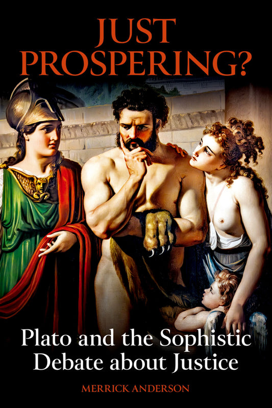 Just Prospering? Plato and the Sophistic Debate about Justice (Hardback) 9780197267660