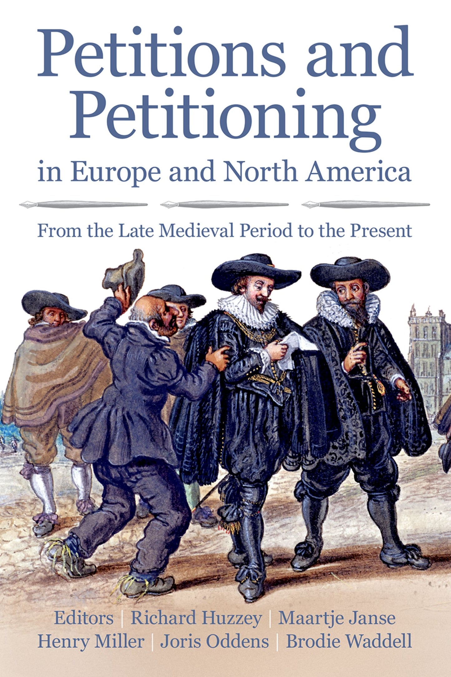 Petitions and Petitioning in Europe and North America; From the Late Medieval Period to the Present (Hardback) 9780197267721