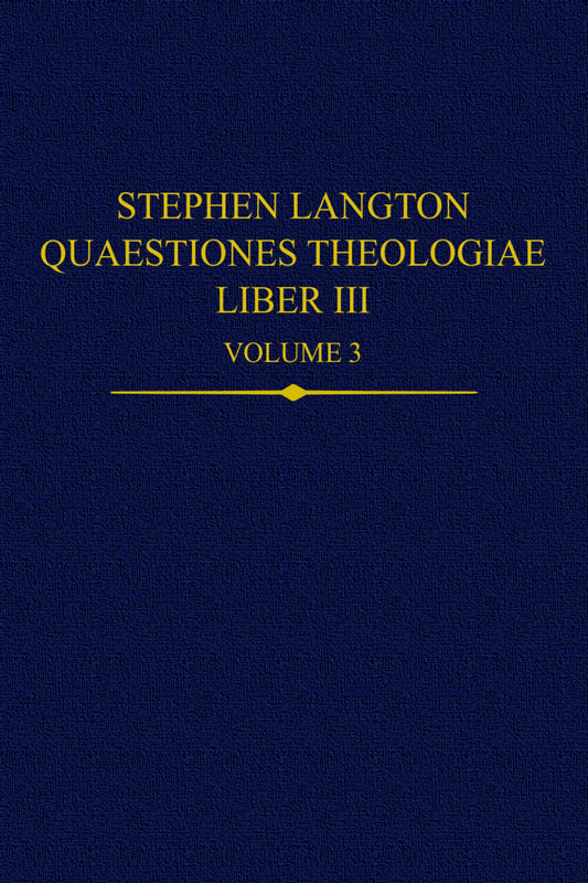 Stephen Langton, Quaestiones Theologiae; Liber III, Volume 3 (Hardback) 9780197267776