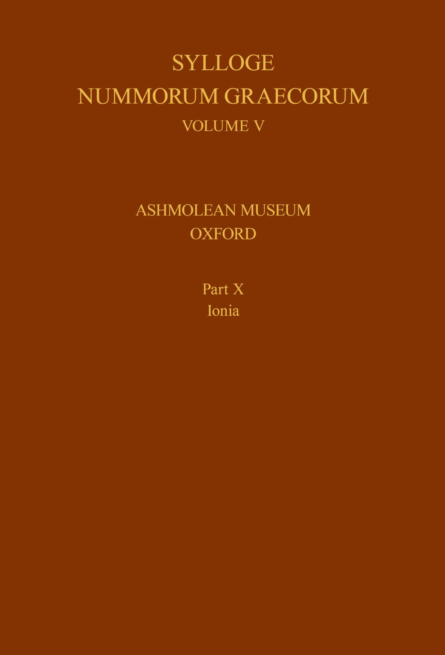 Sylloge Nummorum Graecorum, Volume V, Ashmolean Museum, Oxford. Part X, Ionia (Hardback) 9780197267783