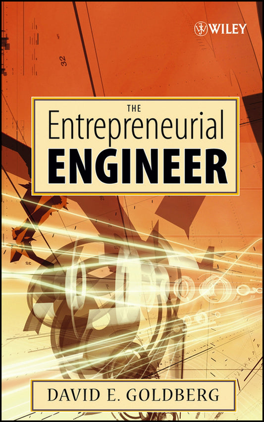 The Entrepreneurial Engineer; Personal, Interpersonal, and Organizational Skills for Engineers in a World of Opportunity (Hardback) 9780470007235