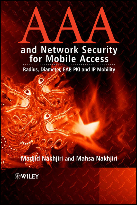 AAA and Network Security for Mobile Access; Radius, Diameter, EAP, PKI and IP Mobility (Hardback) 9780470011942