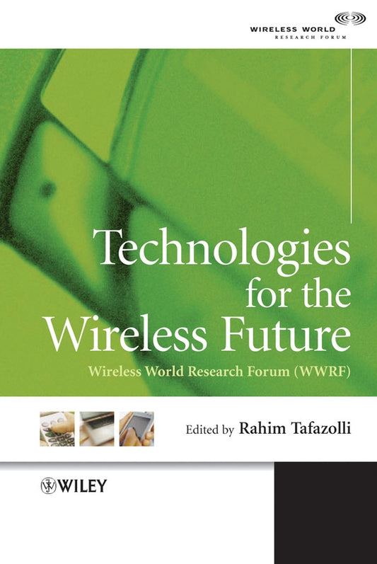 Technologies for the Wireless Future; Wireless World Research Forum (WWRF) (Hardback) 9780470012352