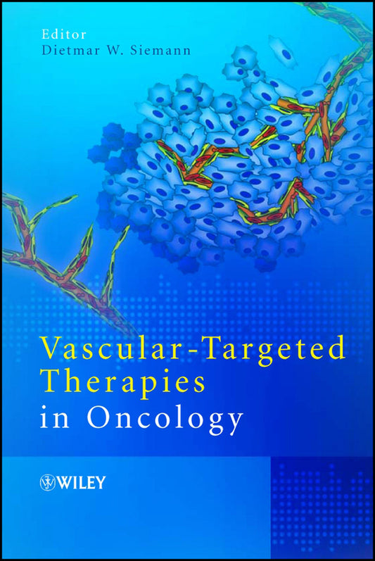 Vascular-Targeted Therapies in Oncology (Hardback) 9780470012949