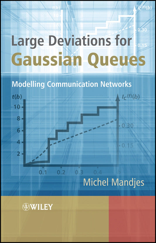 Large Deviations for Gaussian Queues; Modelling Communication Networks (Hardback) 9780470015230