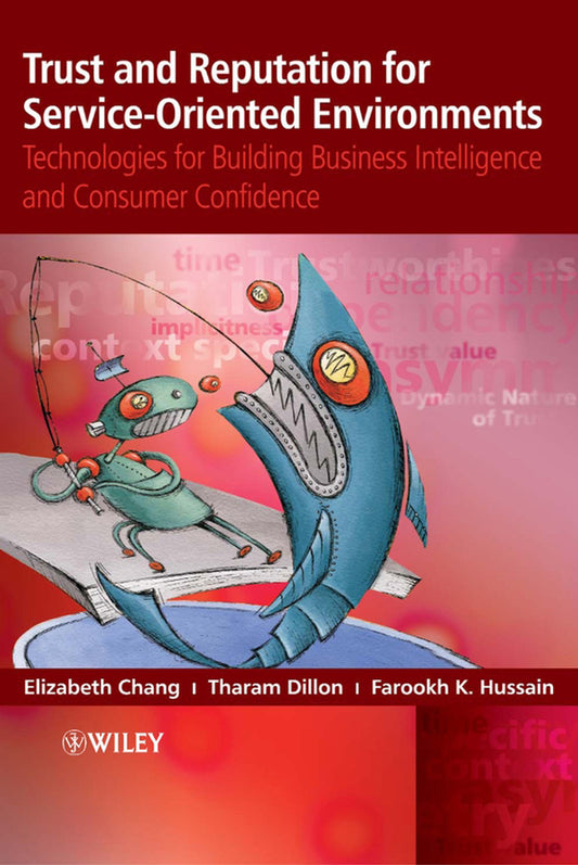 Trust and Reputation for Service-Oriented Environments; Technologies for Building Business Intelligence and Consumer Confidence (Hardback) 9780470015476