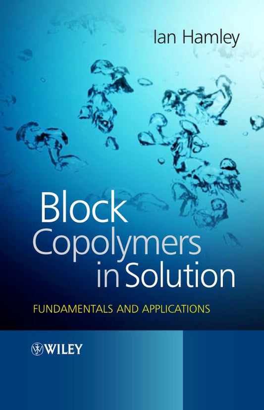 Block Copolymers in Solution; Fundamentals and Applications (Hardback) 9780470015575