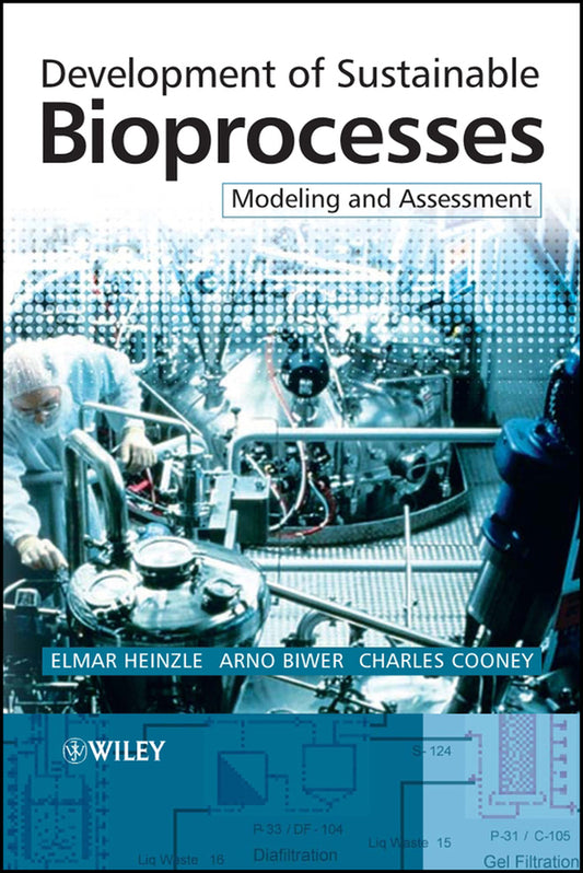 Development of Sustainable Bioprocesses; Modeling and Assessment (Multiple-component retail product, part(s) enclosed) 9780470015599