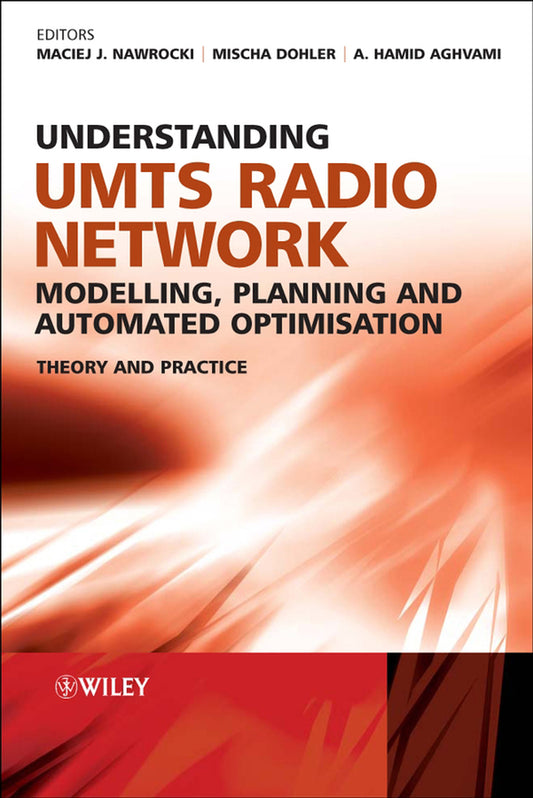 Understanding UMTS Radio Network Modelling, Planning and Automated Optimisation; Theory and Practice (Hardback) 9780470015674