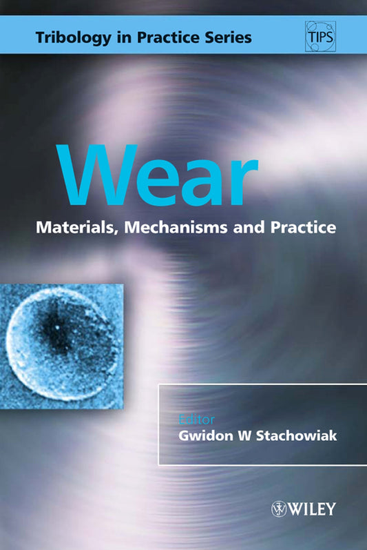 Wear; Materials, Mechanisms and Practice (Hardback) 9780470016282